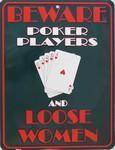 vendor-unknown License Plates and Metal Signs BEWARE - Poker Players & Loose Women Parking Sign