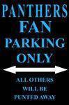 vendor-unknown Sports Items Panthers Fan Parking Only Parking Sign