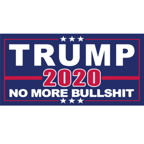 No More Bullshit 2020 Donald Trump Bumper Sticker Single Bumper Sticker