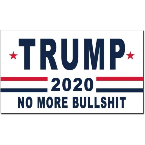 Trump 2020 Flag No More Bullshit White Made In Usa